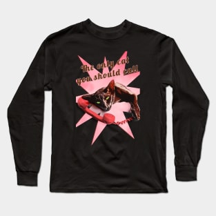 The only cat you should call Long Sleeve T-Shirt